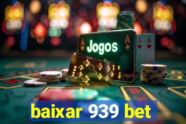 baixar 939 bet